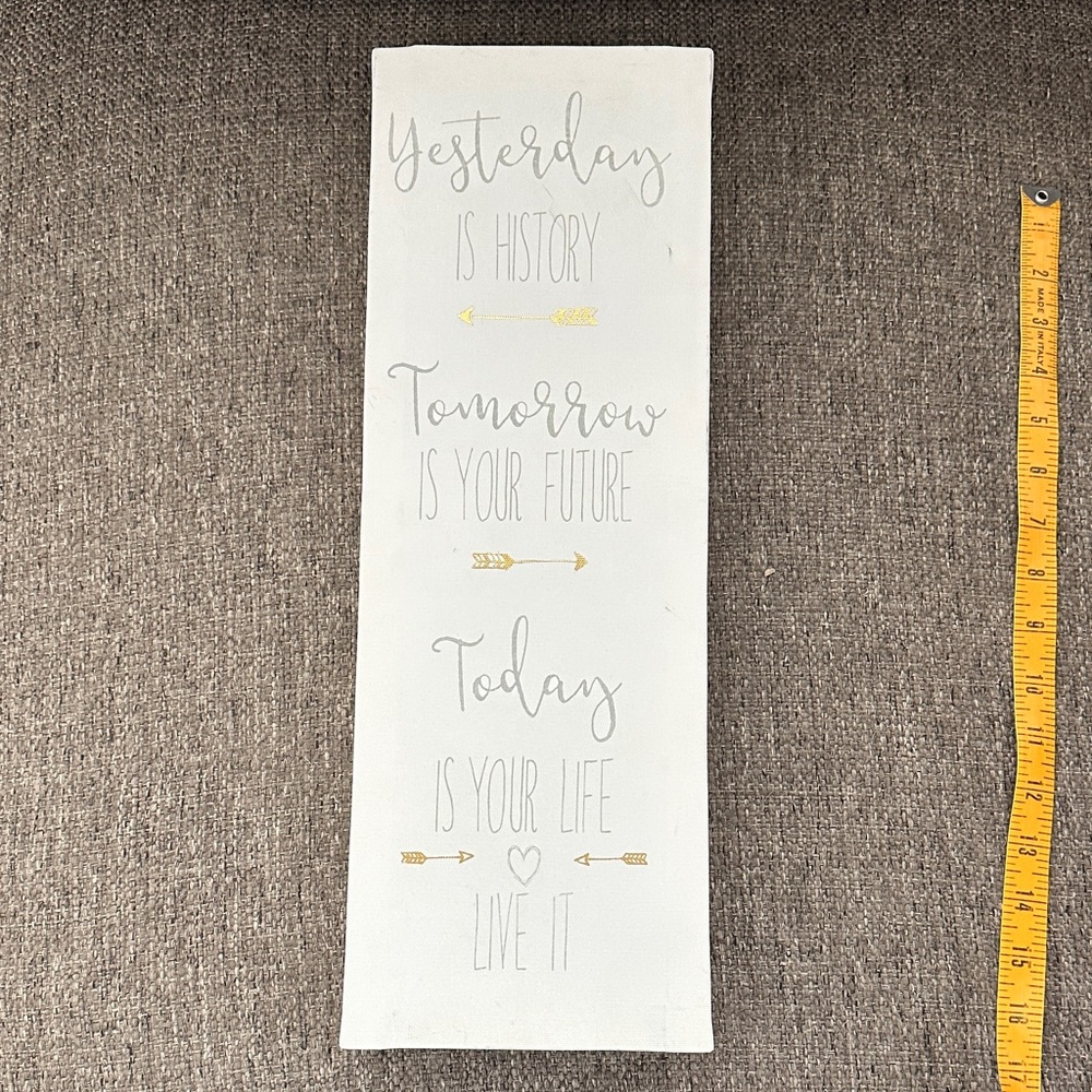 Inspirational Tall Canvas Wall Art Sign "Yesterday is History Today is..." 🎨